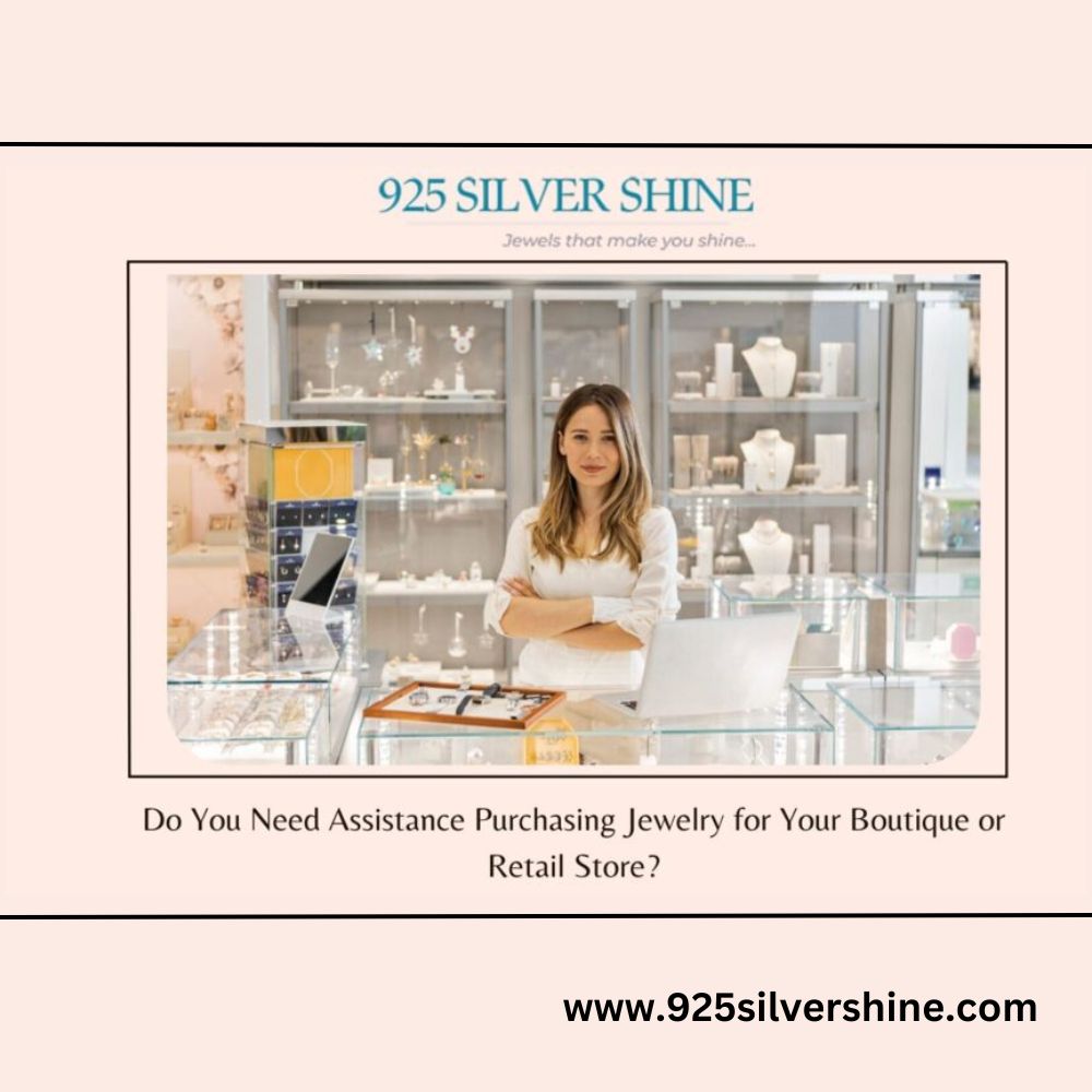 DO YOU NEED ASSISTANCE PURCHASING JEWELRY FOR YOUR BOUTIQUE OR RETAIL STORE?